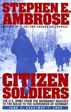 Citizen Soldiers: The U S Army from the Normandy Beaches to the Bulge to the... comprar usado  Enviando para Brazil