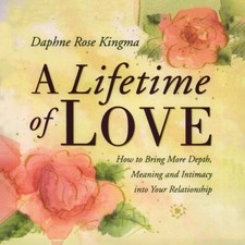 A Lifetime of Love: How to Bring More Depth, Meaning and Intimacy Into Your ... comprar usado  Enviando para Brazil