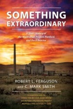 Something Extraordinary: A Short History of the Manhattan Project, Hanford,... comprar usado  Enviando para Brazil