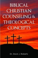 Biblical Christian Counseling & Theological Concepts by Roberts, Dock Junior comprar usado  Enviando para Brazil