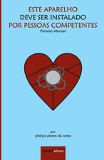Este Aparelho Deve Ser Instalado Por Pessoas Competentes: Primeiro Manual: Volu comprar usado  Enviando para Brazil