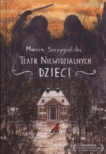 Książka "Teatr Niewidzialnych Dzieci" - Marcin Szczygielski na sprzedaż  PL