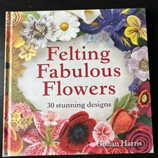 Felting fabulous flowers for sale  SOUTHAMPTON