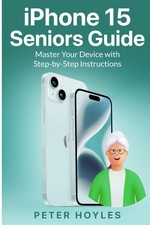 iPhone 15 Seniors Guide: Master Your Device with Step-by-Step Instructions comprar usado  Enviando para Brazil