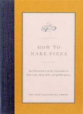 How to Make Pizza: An Illustrated Step-By-Step Guide to Thin-Crust, Deep-Dish... comprar usado  Enviando para Brazil
