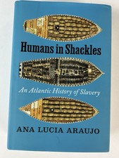 Humans in Shackles An Atlantic History of Slavery Ana Lucia Araujo Hardback comprar usado  Enviando para Brazil