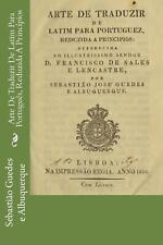 Arte De Traduzir De Latim Para Portugus, Reduida A Princios por Sebasti?o Jos?  comprar usado  Enviando para Brazil