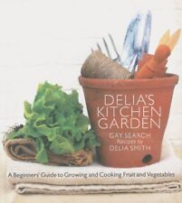DELIA'S KITCHEN GARDEN: A BEGINNER'S GUIDE TO GROWING AND By Delia Smith & Gay comprar usado  Enviando para Brazil