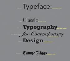 Typeface: Classic Typography for Contemporary Design by Riggs, Tamye, usado comprar usado  Enviando para Brazil