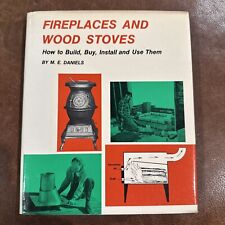 FIREPLACES AND WOOD STOVES: HOW TO BUILD, BUY, INSTALL, By M. E Daniels segunda mano  Embacar hacia Mexico