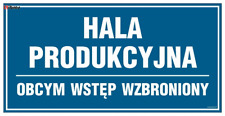 Hala produkcyjna - obcym wstęp wzbroniony - tabliczka 400x200 płyta PCV LIBRES P na sprzedaż  PL