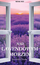 Nad lawendowym morzem - Załuska Karolina - POLSKA KSIĄŻKA na sprzedaż  PL