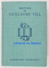 Histoire guillaume tell d'occasion Histoire guillaume tell d'occasion  Bordeaux-