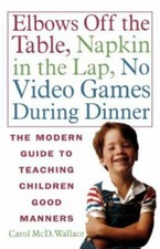 Elbows Off the Table, Napkin in the Lap, No Video Games During Dinner: The... comprar usado  Enviando para Brazil