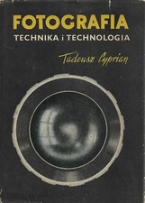 Tadeusz Cyprian FOTOGRAFIA TECHNIKA I TECHNOLOGIA na sprzedaż  PL