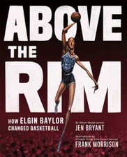 Above the Rim: How Elgin Baylor Changed Basketball by Jen Bryant: Used comprar usado  Enviando para Brazil