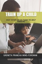 Usado, Train Up a Child: What Father God Has Taught Me about Parenting by Greneta Pranc comprar usado  Enviando para Brazil