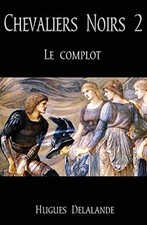 Chevaliers noirs complot d'occasion  France