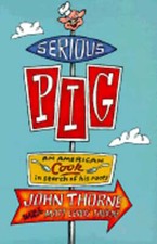 Serious Pig: In Search of Some American Culinary Roots by John Thorne: Used comprar usado  Enviando para Brazil