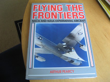 Usado, Arthur Pearcy / Flying the Frontiers NACA and NASA Experimental Aircraft 1st ed comprar usado Usado, Arthur Pearcy / Flying the Frontiers NACA and NASA Experimental Aircraft 1st ed comprar usado  Enviando para Brazil