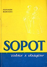 Franciszek Mamuszka: Sopot. Szkice z dziejów. Gdańsk: Ossolineum 1975, używany na sprzedaż  PL