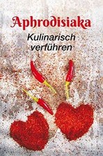 Aphrodisiaka kulinarisch verf� gebraucht kaufen  Berlin