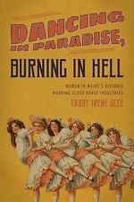 Dancing in Paradise, Burning in Hell: Women in Maine's Historic Working Class... comprar usado  Enviando para Brazil