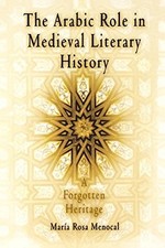 THE ARABIC ROLE IN MEDIEVAL LITERARY HISTORY: A FORGOTTEN By Mara Rosa Menocal comprar usado  Enviando para Brazil