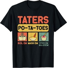 NOVA CAMISETA LIMITADA Taters Potatoes Boil Em Mash Em Stick Em In A Stew, usado comprar usado  Enviando para Brazil