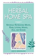 The Herbal Home Spa: Naturally Refreshing Wraps, Rubs, Lotions, Masks, Oils, and segunda mano  Embacar hacia Mexico