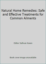 Natural Home Remedies: Safe and Effective Treatments for Common Ailments segunda mano  Embacar hacia Mexico