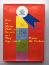 HOW TO MAKE CHILDREN'S FURNITURE AND PLAY EQUIPMENT By Dal Mario Fabbro **Mint** segunda mano  Embacar hacia Mexico