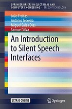 AN INTRODUCTION TO SILENT SPEECH INTERFACES By Joao Freitas & Antonio Teixeira comprar usado  Enviando para Brazil