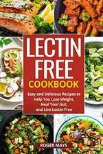 Lectin-Free Cookbook: Easy and Delicious Recipes to Help You Lose Weight, He... na sprzedaż  Wysyłka do Poland