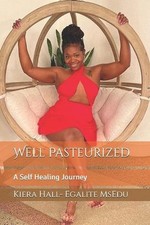 Używany, Well Pasteurized: A Self Healing Journey by Kiera Hall- Egalite Paperback Book na sprzedaż  Wysyłka do Poland