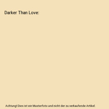 Darker than love gebraucht kaufen  Trebbin