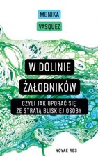 Używany, W Dolinie Żałobników, czyli jak uporać się ze stratą bliskiej osoby (Zalobn...) na sprzedaż  PL