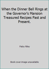 When the Dinner Bell Rings at the Governor's Mansion Treasured Recipes Past... comprar usado  Enviando para Brazil