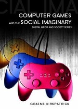 Computer Games and the Social Imaginary by Kirkpatrick, Graeme comprar usado  Enviando para Brazil