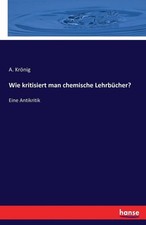 How Critised Man Chemische Lehrbcher?: Ein Antikritik por A. Kr?nig (Alemão) P comprar usado  Enviando para Brazil