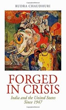FORGED IN CRISIS: INDIA AND THE UNITED STATES SINCE 1947 By Rudra Chaudhuri Mint segunda mano  Embacar hacia Mexico