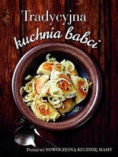 Tradycyjna kuchnia babci / Nowoczesna kuchnia mamy, używany na sprzedaż  Wysyłka do Poland