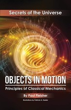 Objects in Motion: Principles of Classical Mechanics (Secrets of the Univers... comprar usado  Enviando para Brazil