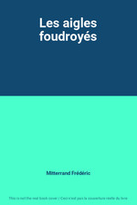 Aigles foudroyes mitterrand d'occasion  France