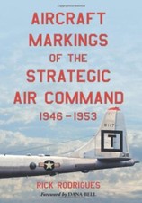AIRCRAFT MARKINGS OF THE STRATEGIC AIR COMMAND 1946-1953 By Rick Rodrigues VG comprar usado  Enviando para Brazil