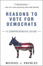 Reasons to Vote for Democrats: A Comprehensive Guide by Knowles, Michael J. comprar usado  Enviando para Brazil