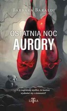 Ostatnia noc Aurory. Aurora Scalviati. Tom 3 - NEW - POLSKA KSIĄŻKA na sprzedaż  PL