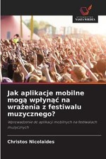 Jak aplikacje mobilne mog wplync na wraenia z festiwalu muzycznego? by Christos  na sprzedaż  Wysyłka do Poland
