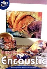Kreativ encaustic grundlagen gebraucht kaufen Kreativ encaustic grundlagen gebraucht kaufen  Berlin