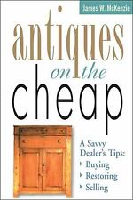 Antiques on the Cheap: A Savvy Dealer's Tips: Buying, Restoring, Selling, usado comprar usado  Enviando para Brazil